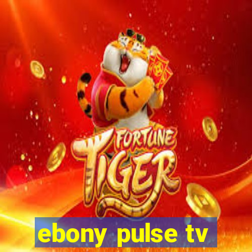 ebony pulse tv